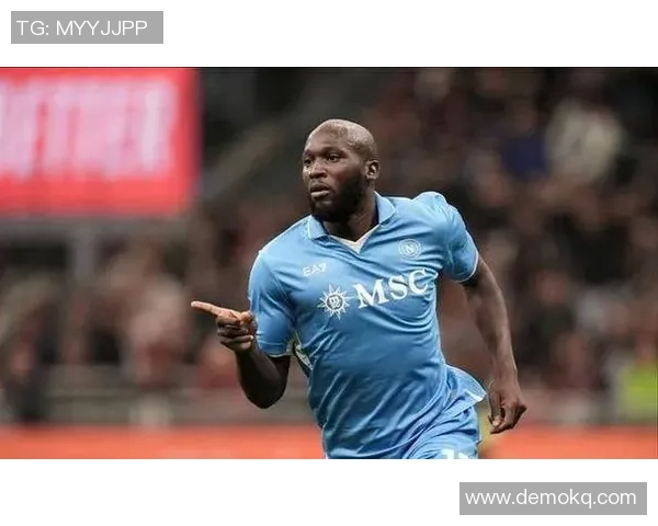 卢卡库重返赛场展现王者风范助力球队争夺冠军荣耀